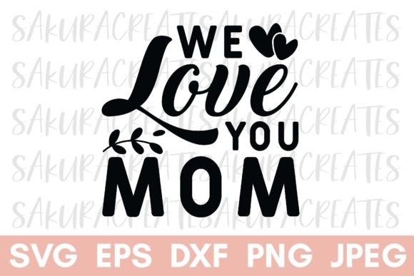 Download Mothers Day Love Quote Shirt Family Cute - Mothers day Collection